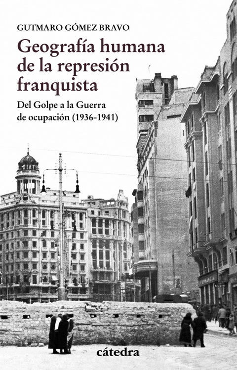  GEOGRAFÍA HUMANA DE LA REPRESIÓN FRANQUISTA 