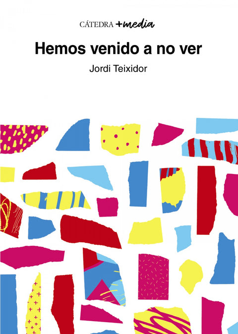  Hemos venido a no ver 