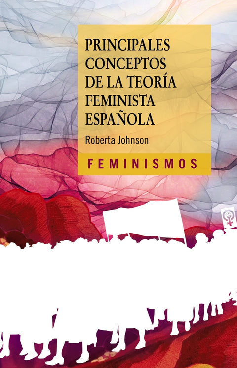  Principales conceptos de la teoría feminista española 