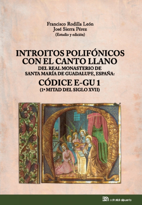  Introitos polifónicos con el canto llano del Real Monasterio de Santa María de Guadalupe, España 