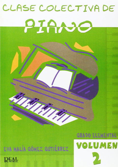  CLASE COLECTIVA PIANO VOL. 2 GRADO ELEMENTAL 