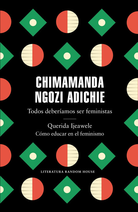  TODOS DEBERÍAMOS SER FEMINISTAS/QUERIDA IJEAWELE/CÓMO EDUCAR EN EL FEMINISMO 