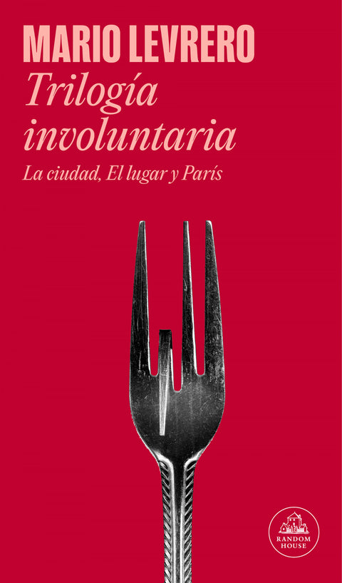  Trilogía involuntaria (La ciudad # El lugar # París) 