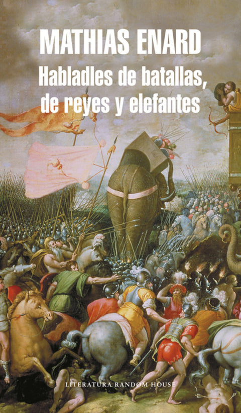  HABLADLES DE BATALLAS, DE REYES Y ELEFANTES 