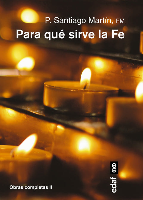  PARA QUE SIRVE LA FE? 