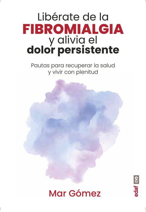  Libérate de la fibromialgia y alivia el dolor persistente 