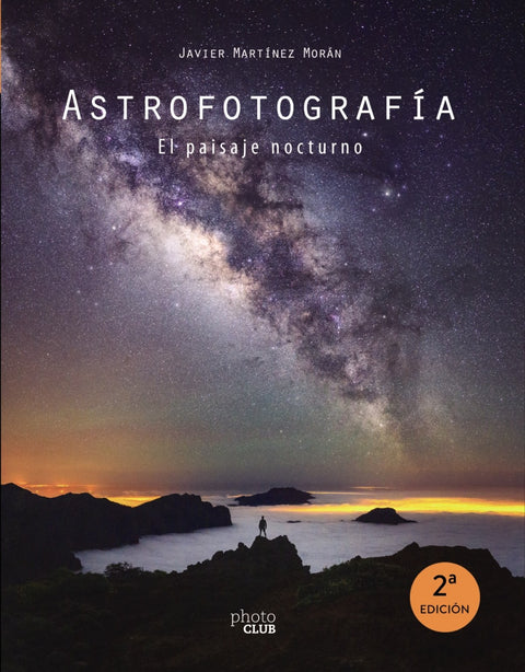  Astrofotografía. El paisaje nocturno 