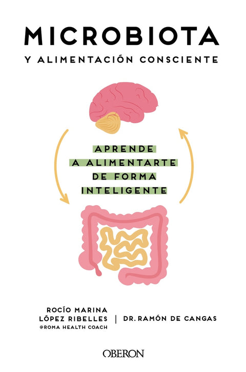  Microbiota y alimentación consciente. Aprende a alimentarte de forma inteligente 