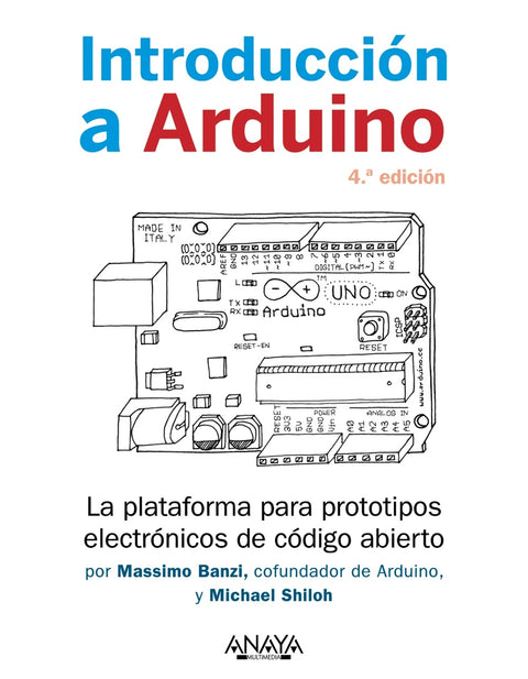  Introducción a Arduino. 4.ª edición 