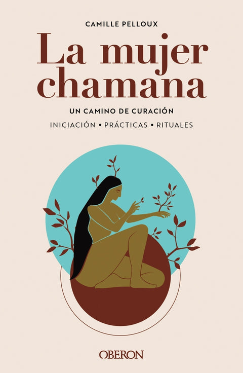  La mujer chamana. Un camino de sanación 