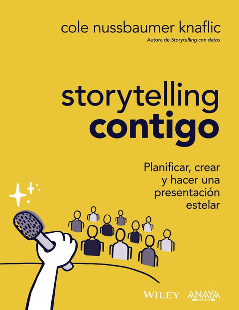  Storytelling contigo. Planificar, crear y hacer una presentación estelar 