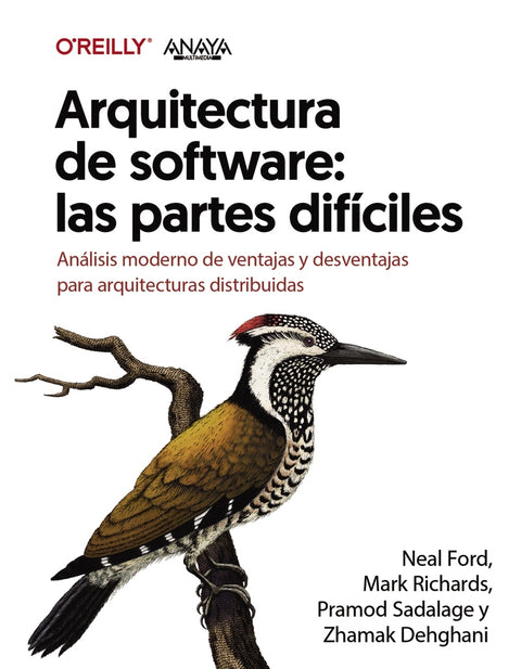  Arquitectura de software: las partes difíciles. Análisis moderno de ventajas y desventajas para arquitecturas distribuidas 