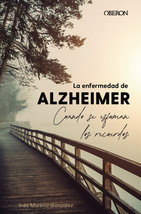  La enfermedad de Alzheimer. Cuando se esfuman los recuerdos 