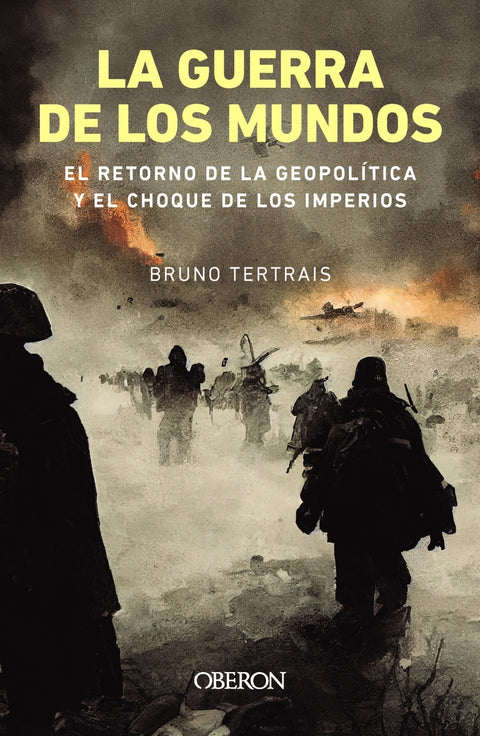  La guerra de los mundos. El retorno de la geopolítica y el choque de imperios 