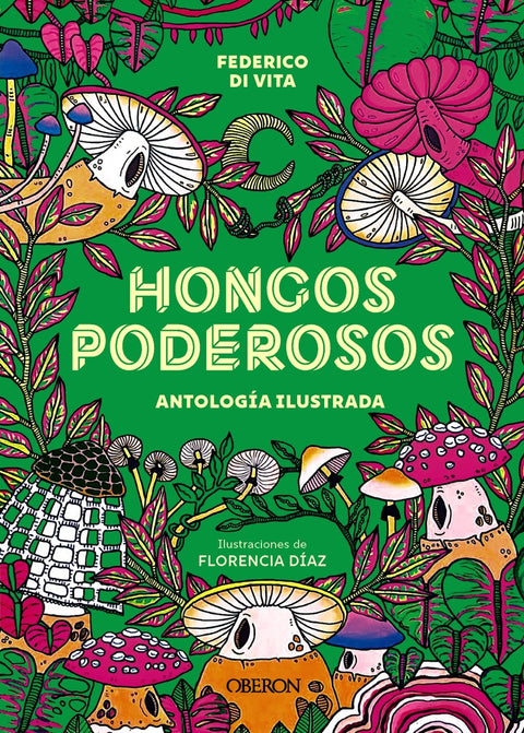  Hongos poderosos. Antología ilustrada 