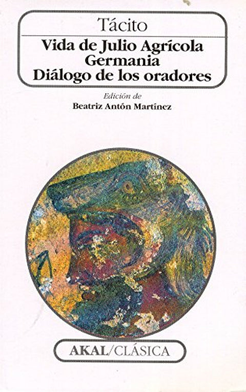  Vida de Julio Agrícola. Germania. Diálogo de los oradores 