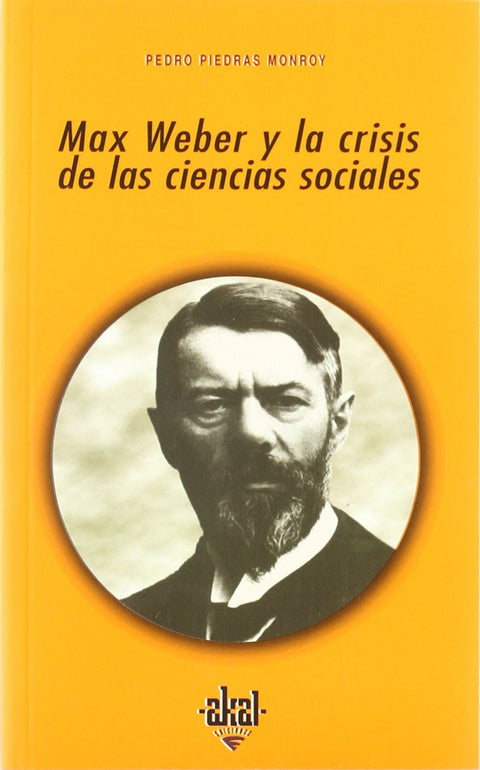  Max Weber y la crisis de las ciencias sociales 