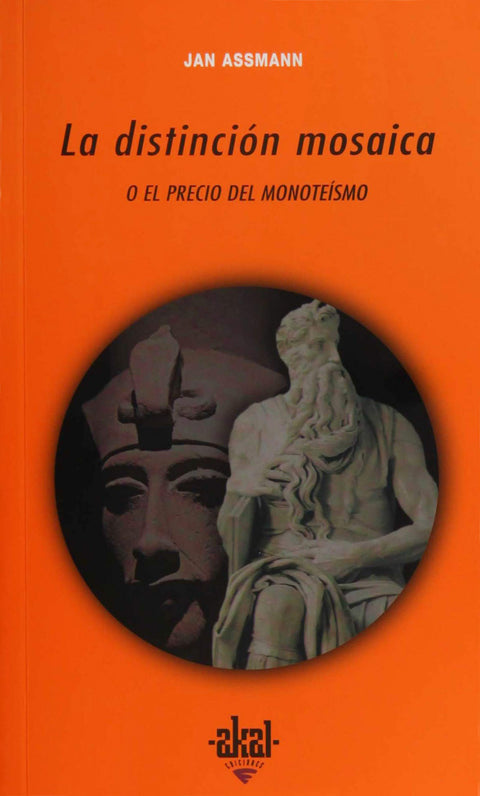  Distinción mosaica o el precio del monoteísmo 