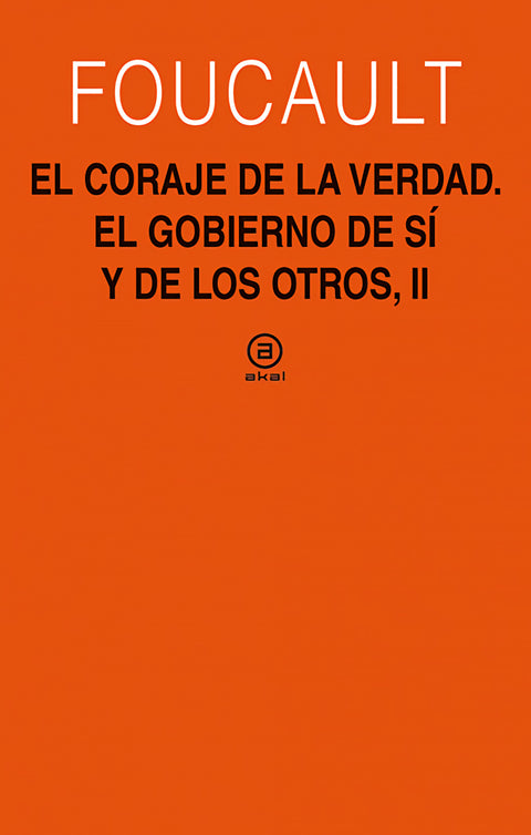  Gobierno de si y de los otros. El coraje de la verdad 