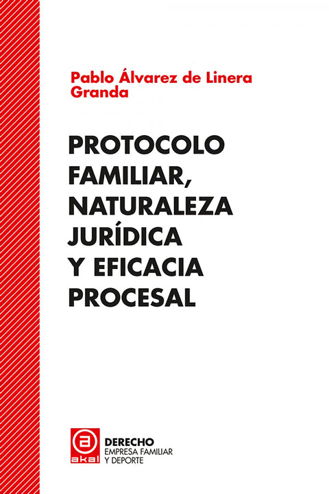  Protocolo familiar, naturaleza jurídica y eficacia procesal 