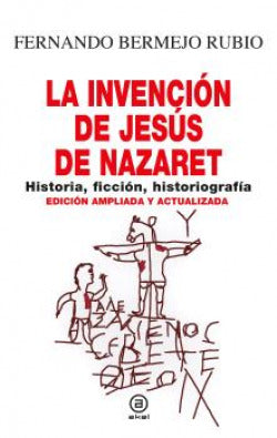  La invención de Jesús de Nazaret 