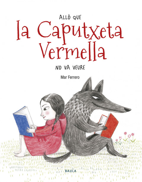  ALLO QUE LA CAPUTXETA VERMELLA NO VA VEURE 