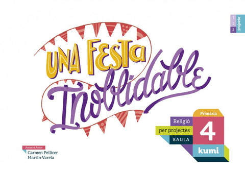 UNA FESTA INOBLIDABLE 4 PRIMARIA PROJECTE KUMI RELIGIO 