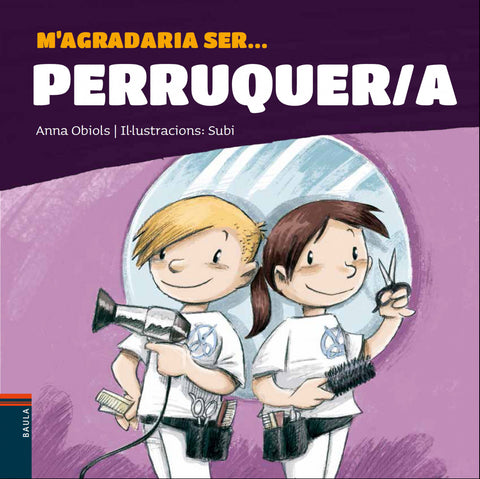  M'agradaria ser ... Perruquer/a 
