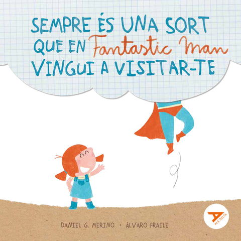  Sempre és una sort que en Fantastic Man vingui a visitar-te 