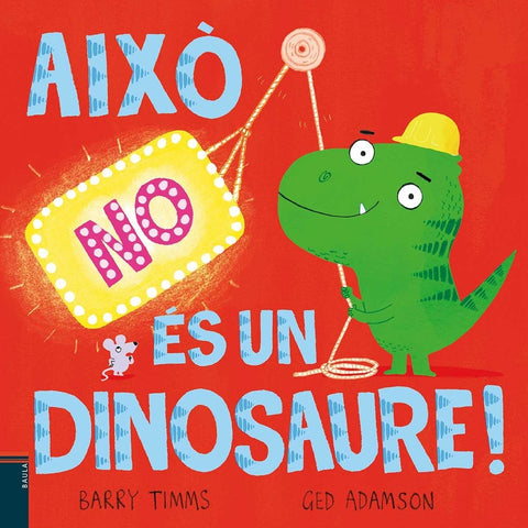  (CAT).AIXO NO ES UN DINOSAURE.(ALBUMS ILUSTRATS) 