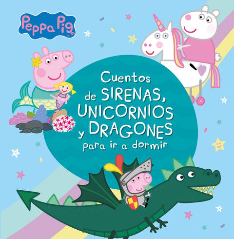 CUENTOS DE SIRENAS, UNICORNIOS Y DRAGONES PARA IR A DORMIR 