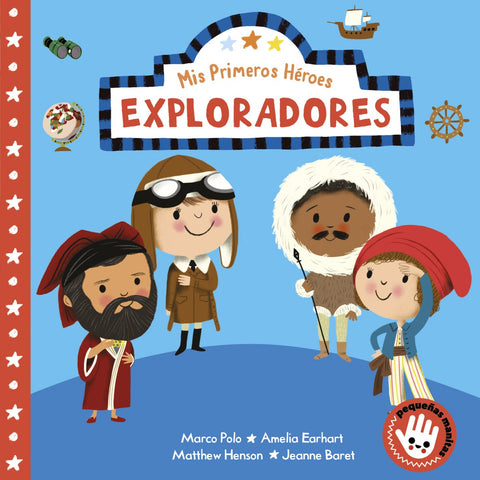  Exploradores (Mis Primeros Héroes. Pequeñas manitas) 