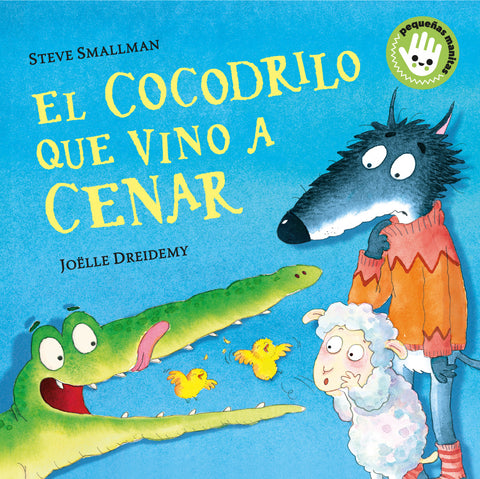  El cocodrilo que vino a cenar (Pequeñas manitas) 