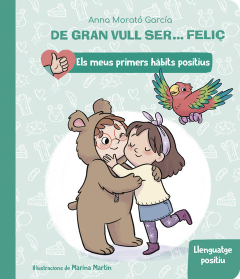  DE GRAN VULL SER... FELIÇ: LLENGUATGE POSITIU 