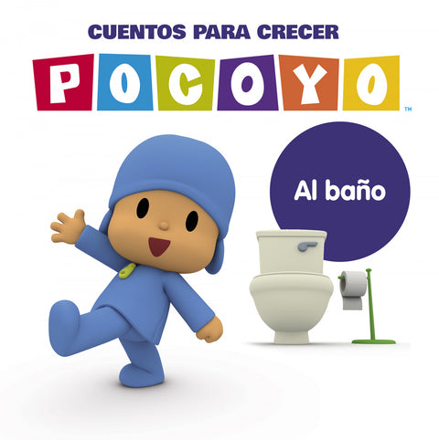  AL BAÑO (POCOYO CUENTOS PARA CRECER) 