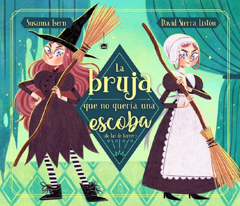  LA BRUJA QUE NO QUERIA SER ESCOBA (DE LAS DE BARRER) 