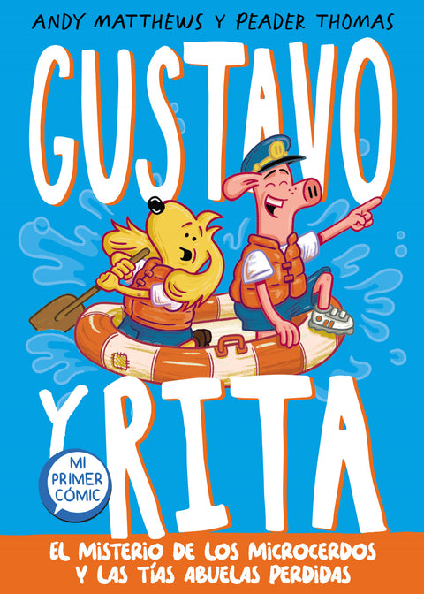  Gustavo y Rita. El misterio de los microcerdos y las tías abuelas perdidas 