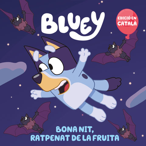  Bona nit, ratpenat de la fruita (edició en català) (Bluey. Un conte) 