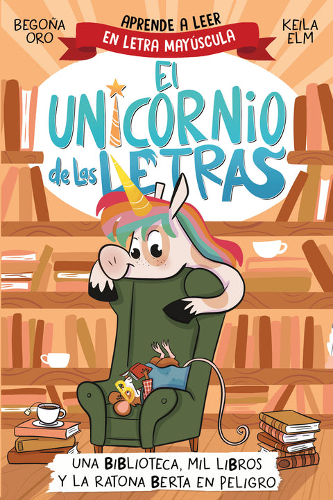  El unicornio de las letras - Una biblioteca, mil libros y la ratona Berta en peligro 