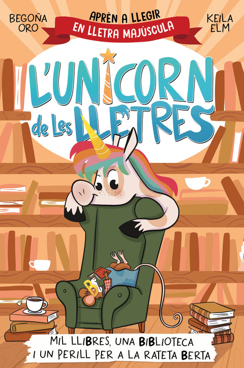  L'unicorn de les lletres - Mil llibres, una biblioteca i un perill per a la rateta Berta 
