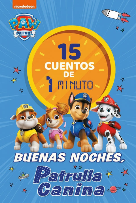  Paw Patrol / Patrulla Canina. Recopilatorio de cuentos - 15 cuentos de 1 minuto. Buenas noches, cachorros 