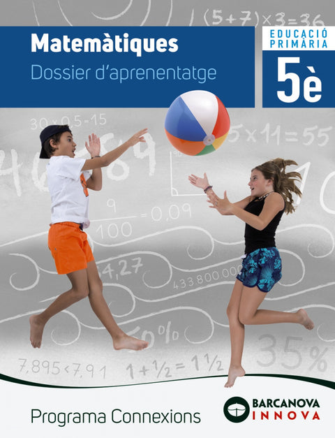  MATEMÀTIQUES 5E.PRIMARIA. DOSSIER D'APRENENTATGE. INNOVA. CONNEXIONS 