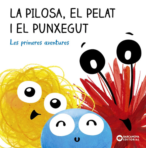 La Pilosa, el Pelat i el Punxegut. Les primeres aventures 