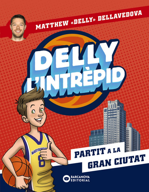  Delly l'intrèpid. Partit a la gran ciutat 