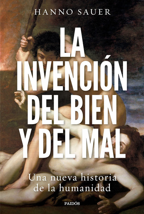  LA INVENCION DEL BIEN Y DEL MAL 