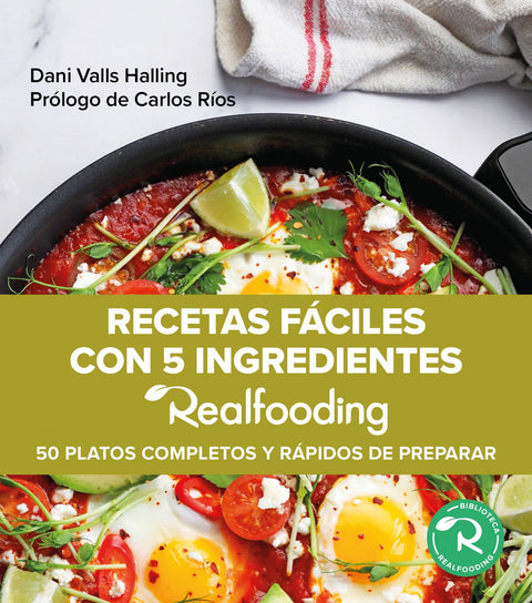  RECETAS FACILES CON 5 INGREDIENTES REALFOODING 