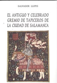  Antiguo y celebrado gremio de tapiceros de ciudad Salamanca 