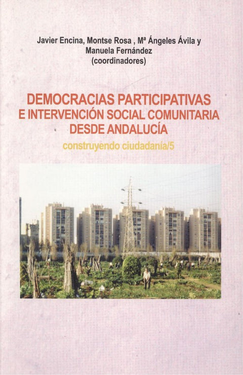  DEMOCRACIAS PARTICIPATIVAS E INTERVENCIÓN SOCIAL COMUNITARIA DESDE ANDALUCÍA 