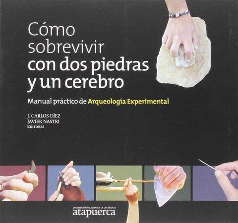  COMO SOBREVIVIR CON DOS PIEDRAS Y UN CEREBRO 