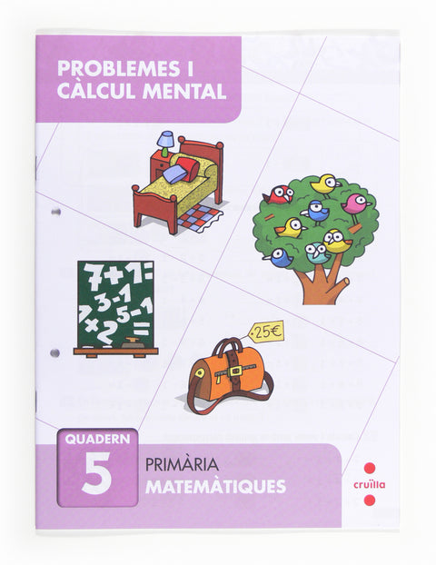  Problemes i càlcul mental 5. Primària 